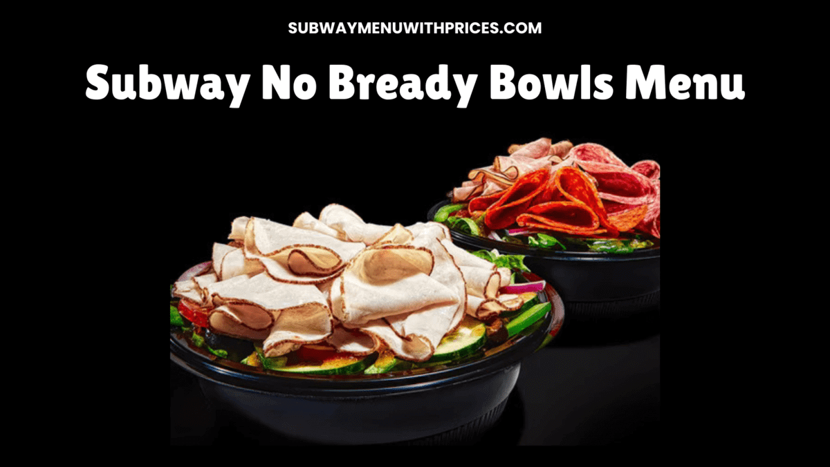 Subway No Bready Bowls Menu prices 2024