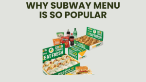 Why Subway Menu is So Popular
